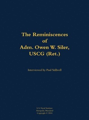 bokomslag Reminiscences of Adm. Owen W. Siler, USCG (Ret.)