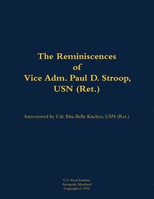 bokomslag The Reminiscences of Vice Adm. Paul D. Stroop, USN (Ret.)