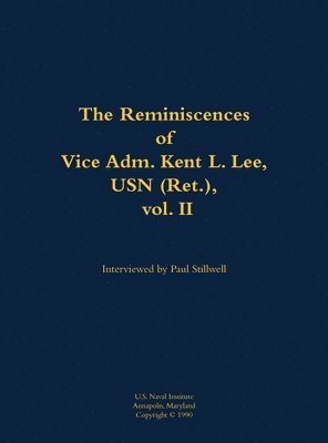 bokomslag Reminiscences of Vice Adm. Kent L. Lee, USN (Ret.), vol. II