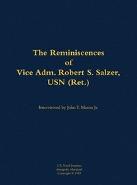 bokomslag Reminiscences of Vice Adm. Robert S. Salzer, USN (Ret.)