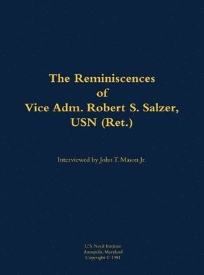 bokomslag The Reminiscences of Vice Adm. Robert S. Salzer, USN (Ret.)