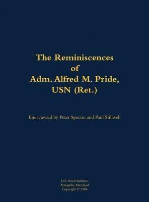 The Reminiscences of Adm. Alfred M. Pride, USN (Ret.) 1