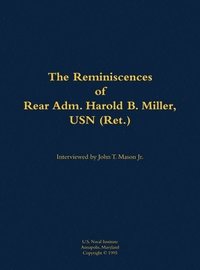 bokomslag Reminiscences of Rear Adm. Harold B. Miller, USN (Ret.)