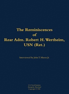 bokomslag Reminiscences of Rear Adm. Robert H. Wertheim, USN (Ret.)