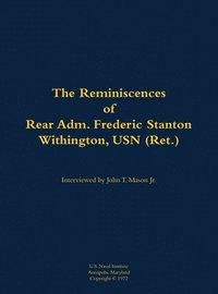 bokomslag Reminiscences of Rear Adm. Frederic Stanton Withington, USN (Ret.)