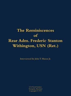 bokomslag Reminiscences of Rear Adm. Frederic Stanton Withington, USN (Ret.)