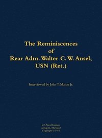 bokomslag Reminiscences of Rear Adm. Walter C. W. Ansel, USN (Ret.)
