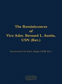 bokomslag The Reminiscences of Vice Adm. Bernard L. Austin, USN (Ret.)