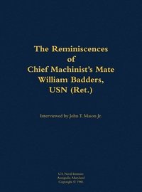 bokomslag Reminiscences of Chief Machinist's Mate William Badders, USN (Ret.)