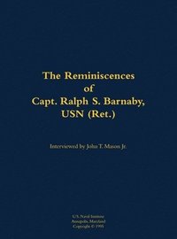 bokomslag Reminiscences of Capt. Ralph S. Barnaby, USN (Ret.)