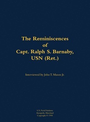 bokomslag Reminiscences of Capt. Ralph S. Barnaby, USN (Ret.)