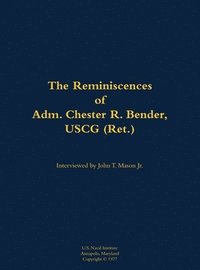 bokomslag Reminiscences of Adm. Chester R. Bender, USCG (Ret.)