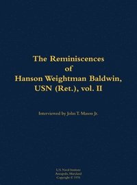 bokomslag Reminiscences of Hanson Weightman Baldwin, USN (Ret.), vol. II