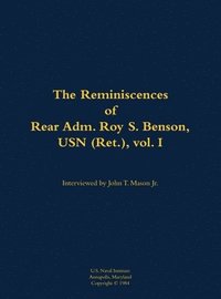 bokomslag Reminiscences of Rear Adm. Roy S. Benson, USN (Ret.), vol. I