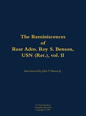 bokomslag The Reminiscences of Rear Adm. Roy S. Benson, USN (Ret.), vol. II