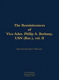 bokomslag Reminiscences of Vice Adm. Philip A. Beshany, USN (Ret.), vol. II