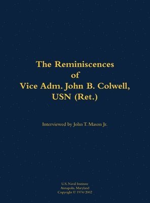 bokomslag Reminiscences of Vice Adm. John B. Colwell, USN (Ret.)
