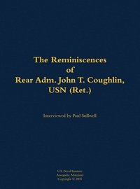 bokomslag Reminiscences of Rear Adm. John T. Coughlin, USN (Ret.)