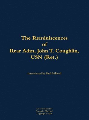 bokomslag Reminiscences of Rear Adm. John T. Coughlin, USN (Ret.)