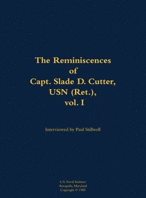 bokomslag Reminiscences of Capt. Slade D. Cutter, USN (Ret.), vol. I