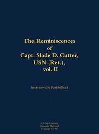 bokomslag Reminiscences of Capt. Slade D. Cutter, USN (Ret.), vol. II