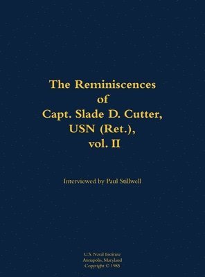 Reminiscences of Capt. Slade D. Cutter, USN (Ret.), vol. II 1