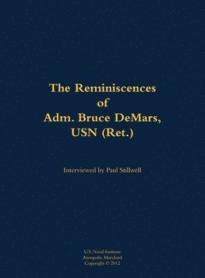 bokomslag Reminiscences of Adm. Bruce DeMars, USN (Ret.)