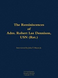 bokomslag Reminiscences of Adm. Robert Lee Dennison, USN (Ret.)