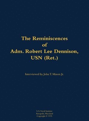 bokomslag Reminiscences of Adm. Robert Lee Dennison, USN (Ret.)