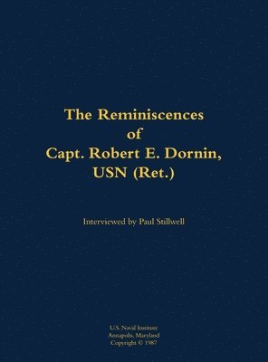 bokomslag Reminiscences of Capt. Robert E. Dornin, USN (Ret.)