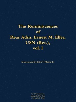 bokomslag Reminiscences of Rear Adm. Ernest M. Eller, USN (Ret.), vol. 1