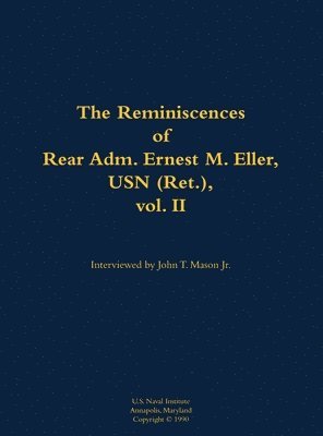 bokomslag Reminiscences of Rear Adm. Ernest M. Eller, USN (Ret.), vol. 2