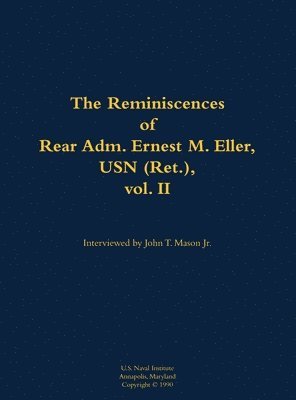 bokomslag The Reminiscences of Rear Adm. Ernest M. Eller, USN (Ret.), vol. 2