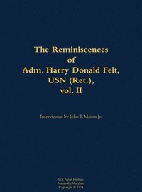 bokomslag Reminiscences of Adm. Harry Donald Felt, USN (Ret.), vol. II