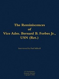 bokomslag Reminiscences of Vice Adm. Bernard B. Forbes Jr., USN (Ret.)