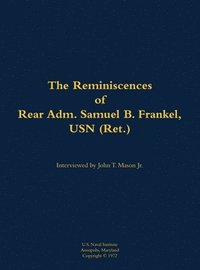 bokomslag Reminiscences of Rear Adm. Samuel B. Frankel, USN (Ret.)
