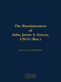 bokomslag Reminiscences of Adm. James S. Gracey, USCG (Ret.)