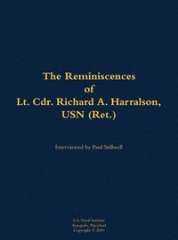 bokomslag Reminiscences of Lt. Cdr. Richard A. Harralson, USN (Ret.)