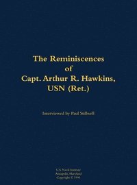 bokomslag The Reminiscences of Capt. Arthur R. Hawkins, USN (Ret.)