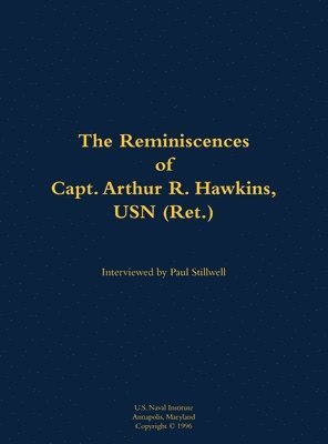 bokomslag The Reminiscences of Capt. Arthur R. Hawkins, USN (Ret.)