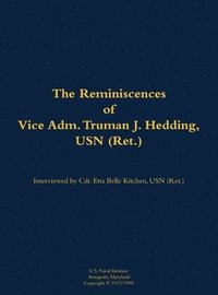 bokomslag The Reminiscences of Vice Adm. Truman J. Hedding, USN (Ret.)