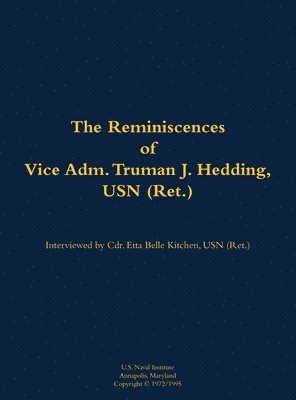 bokomslag The Reminiscences of Vice Adm. Truman J. Hedding, USN (Ret.)