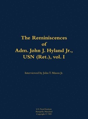 bokomslag Reminiscences of Adm. John J. Hyland Jr., USN (Ret.), vol. I