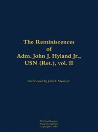 bokomslag The Reminiscences of Adm. John J. Hyland Jr., USN (Ret.), vol. II