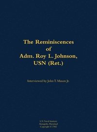 bokomslag Reminiscences of Adm. Roy L. Johnson, USN (Ret.)