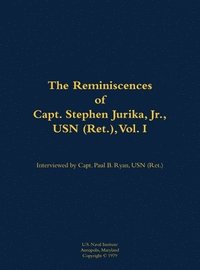 bokomslag Reminiscences of Capt. Stephen Jurika, Jr., USN (Ret.), vol. I