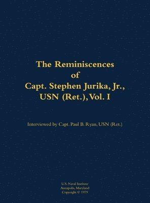 bokomslag Reminiscences of Capt. Stephen Jurika, Jr., USN (Ret.), vol. I