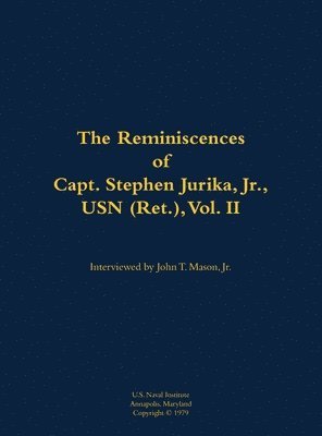 bokomslag Reminiscences of Capt. Stephen Jurika, Jr., USN (Ret.), vol. II