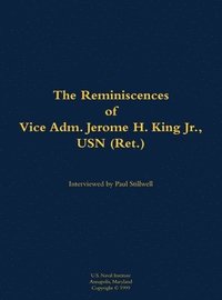 bokomslag Reminiscences of Vice Adm. Jerome H. King Jr., USN (Ret.)