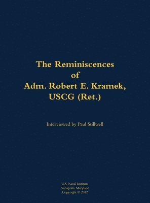 bokomslag Reminiscences of Adm. Robert E. Kramek, USCG (Ret.)